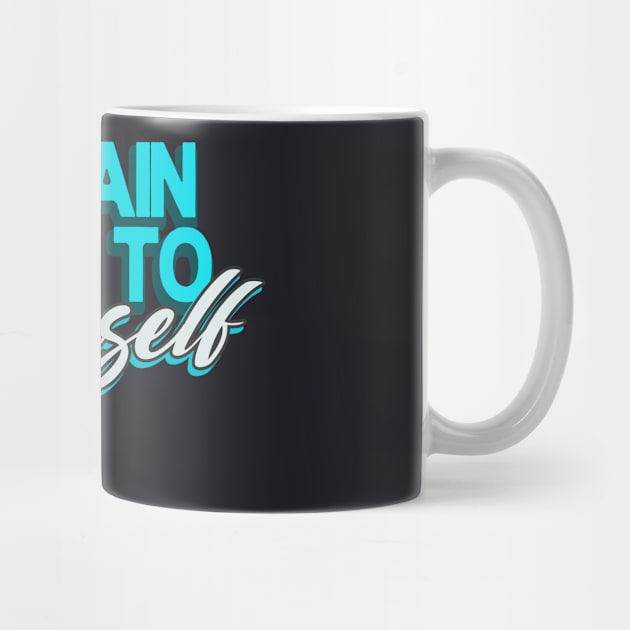 Remain true to Yourself motivational Quote by Foxxy Merch